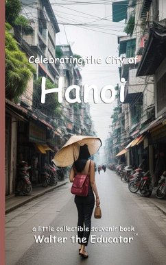 Celebrating the City of Hanoi - Walter the Educator