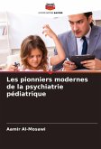Les pionniers modernes de la psychiatrie pédiatrique