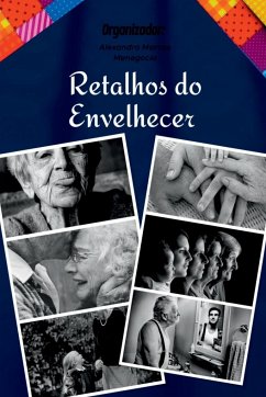 Retalhos Do Envelhecer - Alexandro, Menegócio