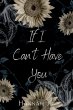 If I Can't Have You - Bild 1