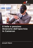 Il folle e pessimo itinerario dell'ipocrisia in Camerun Il folle e pessimo itinerario dell'ipocrisia in Camerun