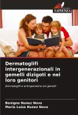 Dermatoglifi intergenerazionali in gemelli dizigoti e nei loro genitori