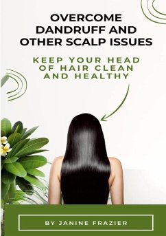 Overcome Dandruff And Other Scalp Issues - Frazier, Janine