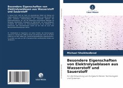 Besondere Eigenschaften von Elektrolyseblasen aus Wasserstoff und Sauerstoff - Shoikhedbrod, Michael