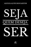 Seja Quem Deseja Ser