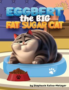 Eggbert, The Big Fat Sugar Cat - Kalina-Metzger