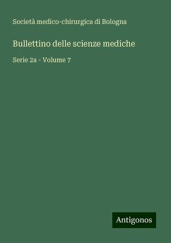 Bullettino delle scienze mediche - Società medico-chirurgica di Bologna