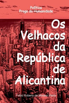 Os Velhacos Da República De Alicantina - Fabio, Vieira