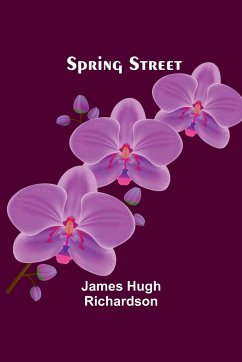 Spring Street - Hugh Richardson, James