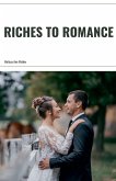 Riches to Romance