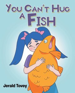 You Can't Hug A Fish - Tovey, Jerald