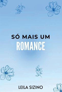 Só Mais Um Romance - Leila, Sizino