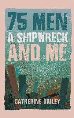 Cover 75 Men, A Shipwreck and Me