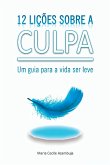 12 Lições Sobre A Culpa