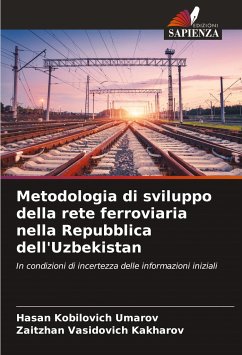 Metodologia di sviluppo della rete ferroviaria nella Repubblica dell'Uzbekistan - Umarov, Hasan Kobilovich;Kakharov, Zaitzhan Vasidovich