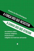 A Força Dos Que Resistem E A Sanha Dos Que Atacam A Força Dos Que Resistem E A Sanha Dos Que Atacam
