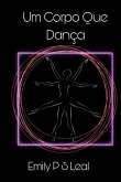 Um Corpo Que Dança Um Corpo Que Dança