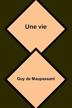 Une vie - de Maupassant, Guy