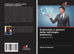 Evoluzione e pionieri della nefrologia pediatrica - Al-Mosawi, Aamir