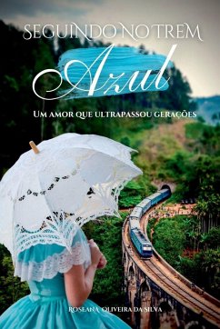 Seguindo No Trem Azul - Roseana, Silva