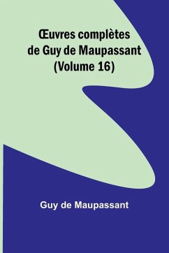 Cover ¿uvres complètes de Guy de Maupassant (Volume 16)