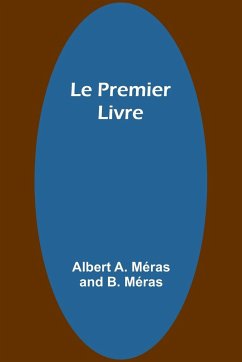 Le Premier Livre - A. Méras, Albert; Méras, B.