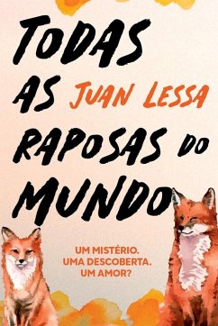 Todas As Raposas Do Mundo - Juan, Lessa