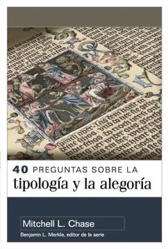 40 Preguntas Sobre La Tipología Y Alegoría (40 Questions about Typology and Allegory) - Chase, Mitchell