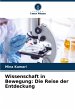 Wissenschaft in Bewegung: Die Reise der... - Bild 1