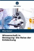 Wissenschaft in Bewegung: Die Reise der Entdeckung