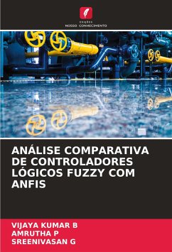 ANÁLISE COMPARATIVA DE CONTROLADORES LÓGICOS FUZZY COM ANFIS - B, VIJAYA KUMAR;P, AMRUTHA;G, SREENIVASAN