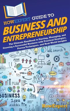 HowExpert Guide to Business and Entrepreneurship - Howexpert