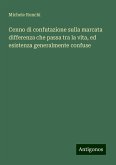 Cenno di confutazione sulla marcata differenza che passa tra la vita, ed esistenza generalmente confuse