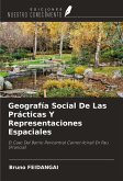 Geografía Social De Las Prácticas Y Representaciones Espaciales