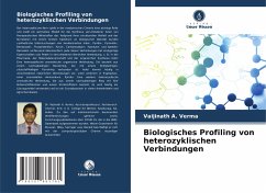 Biologisches Profiling von heterozyklischen Verbindungen - Verma, Vaijinath A.
