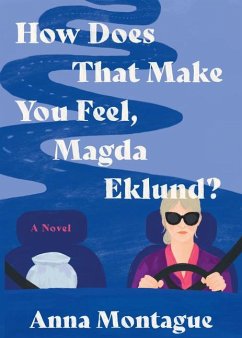 How Does That Make You Feel, Magda Eklund? - Montague, Anna