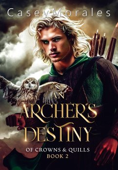 An Archer's Destiny - Morales, Casey