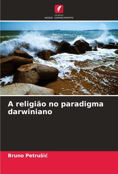 A religião no paradigma darwiniano - Petrusic, Bruno