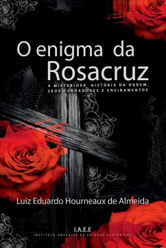 O Enigma Da Rosacruz - Luiz, Almeida