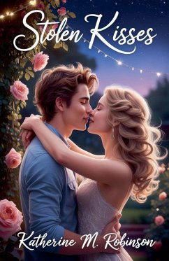 Stolen Kisses - Robinson, Katherine M.