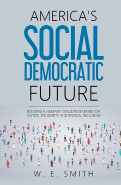 America's Social Democratic Future - Smith, W. E.