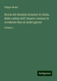 Storia dei dominii stranieri in Italia, dalla caduta dell' impero romano in occidente fino ai nostri giorni