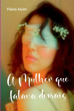 A Mulher Que Falava Demais - Flávia, Alvim