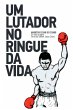 Um Lutador No Ringue Da Vida - Bild 1