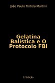 Gelatina Balística E O Protocolo Fbi