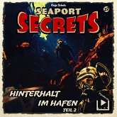 Seaport Secrets 22 - Hinterhalt im Hafen Teil 2 (MP3-Download)