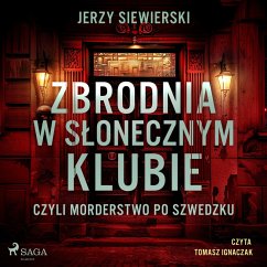 Zbrodnia w Słonecznym Klubie, czyli morderstwo po szwedzku (MP3-Download) - Siewierski, Jerzy