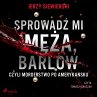 Sprowadź mi męża, Barlow, czyli... - Bild 1
