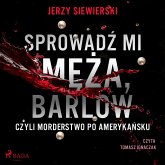 Sprowadź mi męża, Barlow, czyli morderstwo po amerykańsku (MP3-Download)