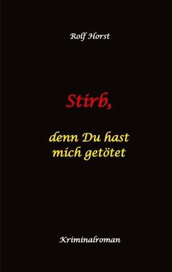 Cover Stirb, denn Du hast mich getötet - hochfunktionaler Autismus, Missbrauch, Heim, Mord, Alkoholiker, Jugendamt, Rache, Observieren, Rollstuhl, Brüder, Gendern, Posttraumatische Belastungsstörung